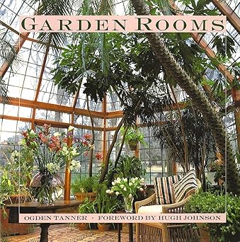 garden rooms greenhouse sunroom and solarium design 1st edition ogden tanner 0671602748, 978-0671602741