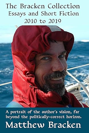 the bracken collection essays and short fiction 2010 to 2019 1st edition matthew bracken 097283107x,