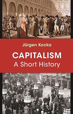 capitalism a short history 1st edition ja 1/4rgen kocka 0691178224, 978-0691178226