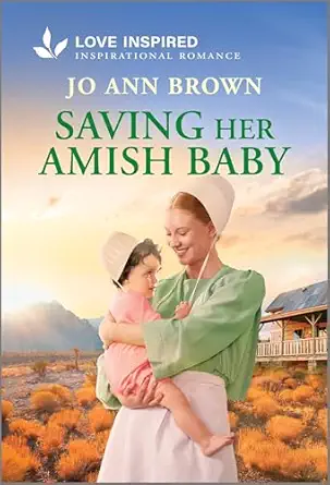 saving her amish baby an uplifting inspirational romance 1st edition jo ann brown 1335937242, 978-1335937247