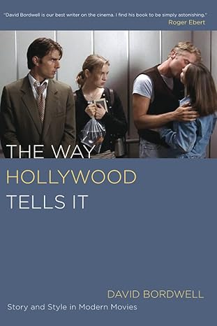 way hollywood tells it story and style in modern movies 1st edition david bordwell 0520246225, 978-0520246225