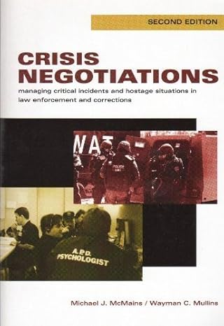 crisis negotiations managing critical incidents and hostage situations in law enforcement and corrections 1st