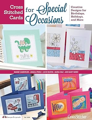 cross stitched cards for special occasions creative designs for birthdays holidays and more 1st edition