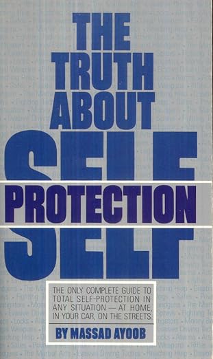 the truth about self protection 1st edition massad f ayoob 0936279133, 978-0936279138