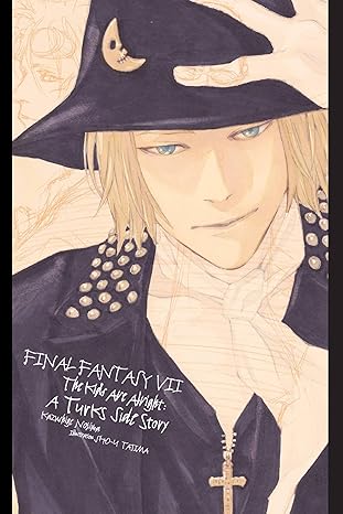 final fantasy vii the kids are alright a turks side story 1st edition kazushige nojima ,sho u tajima ,tetsuya