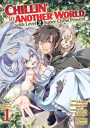 chillin in another world with level 2 super cheat powers vol 1 1st edition miya kinojo ,akine itomachi