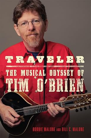 traveler the musical odyssey of tim obrien 1st edition bobbie malone ,bill c malone 0806190620, 978-0806190624