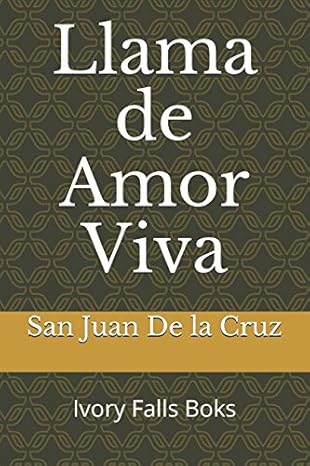 llama de amor viva 1st edition san juan de la cruz 1521593973, 978-1521593974