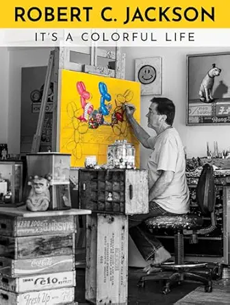 robert c jackson its a colorful life 1st edition robert c jackson 0764370146, 978-0764370144