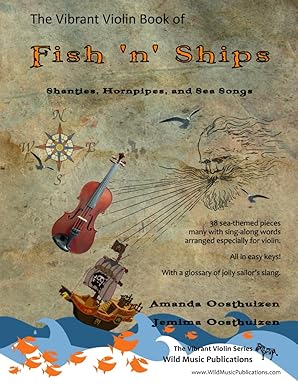 the vibrant violin book of fish n ships shanties hornpipes and sea songs 38 fun sea themed pieces arranged