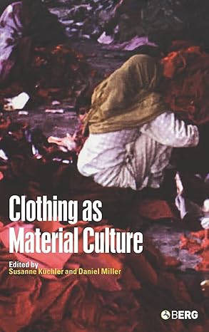 clothing as material culture 1st edition susanne ka 1/4chler ,daniel miller 1845200667, 978-1845200664