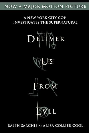 deliver us from evil a new york city cop investigates the supernatural 1st edition ralph sarchie ,lisa