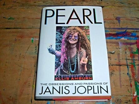 pearl the obsessions and passions of janis joplin a biography 1st edition ellis amburn 0446516406,