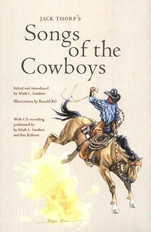 jack thorps songs of the cowboys 1st edition mark l gardner ,kil ronald ,ronald kil 0890134782, 978-0890134788