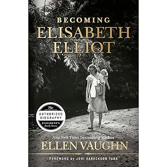 becoming elisabeth elliot 1st edition ellen vaughn ,joni earekson tada 1535910933, 978-1535910934