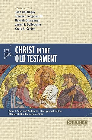 five views of christ in the old testament genre authorial intent and the nature of scripture 1st edition