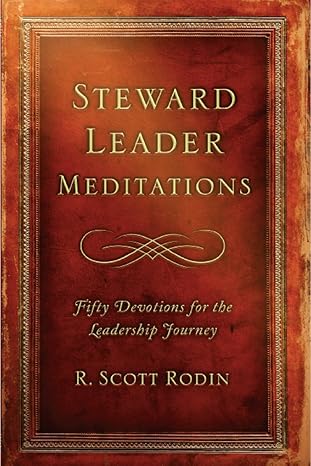 steward leader meditations 1st edition r scott rodin ,richard kriegbaum 0615310761, 978-0615310763