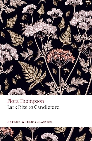 lark rise to candleford 1st edition flora thompson ,phillip mallett 0198796692, 978-0198796695