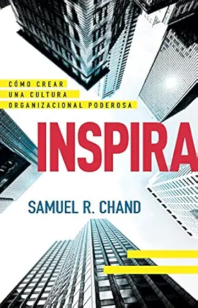 inspira ca mo crear una cultura organizacional poderosa 1st edition samuel r chand 1641231041, 978-1641231046