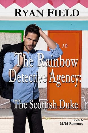 the rainbow detective agency the scottish duke of huntley the scottish duke of huntley 1st edition ryan field
