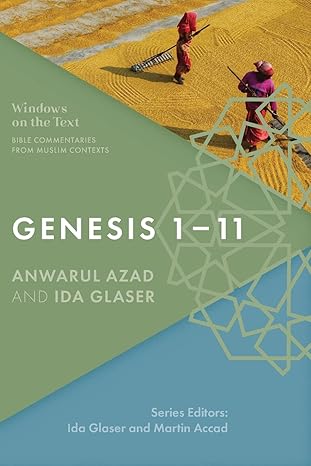 genesis 1 11 bible commentaries from muslim contexts 1st edition anwarul azad ,ida glaser 1839735856,
