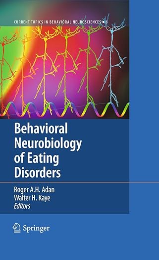behavioral neurobiology of eating disorders 1st edition roger a h adan ,walter h kaye 3642151302,