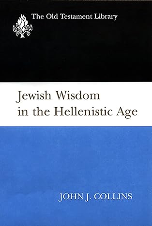 jewish wisdom in the hellenistic age 1st edition john j collins 0664221092, 978-0664221096