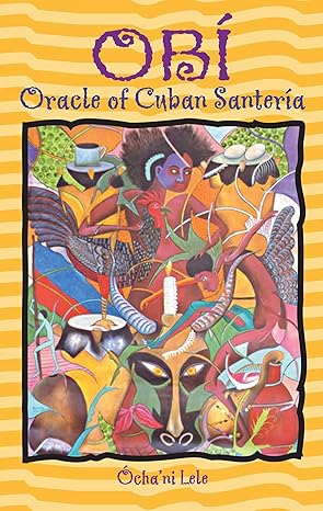 obi oracle of cuban santeria 1st edition a cha\\\\\\\'ni lele ,ocha\\\\\\\'ni lele 0892818646, 978-0892818648