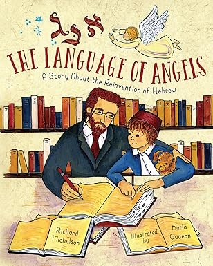 the language of angels a story about the reinvention of hebrew 1st edition richard michelson ,karla gudeon