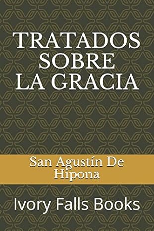 tratados sobre la gracia 1st edition san agusta n de hipona 197313618x, 978-1973136187