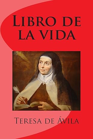 libro de la vida 1st edition teresa de a vila 1492940054, 978-1492940050