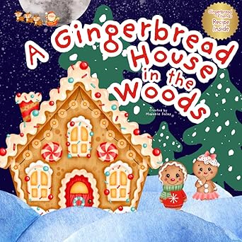 a gingerbread house in the woods gingerbread rhyming book rebus story for kids 1st edition melanie salas