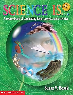 science is a source book of fascinating facts projects and activities 1st edition susan bosak 0590740709,