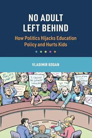 no adult left behind 1st edition vladimir kogan 100960631x, 978-1009606318