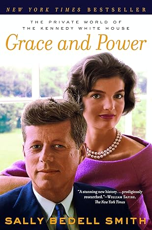 grace and power the private world of the kennedy white house 1st edition sally bedell smith 0345480821,