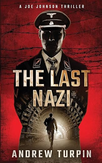the last nazi a joe johnson thriller 1st edition andrew turpin 1788750012, 978-1788750011