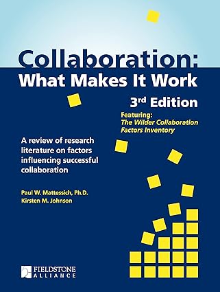 collaboration what makes it work 1st edition paul w mattessich phd ,kirsten m johnson 168336791x,