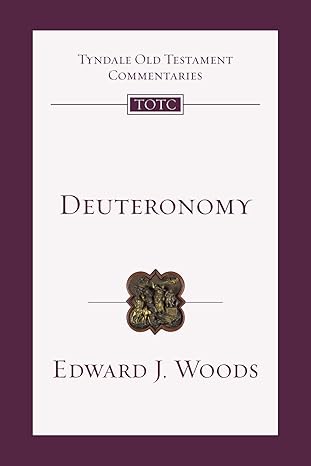 deuteronomy an introduction and commentary 1st edition edward j woods 0830842810, 978-0830842810