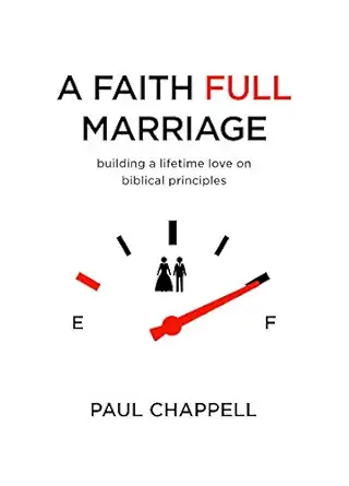 a faith full marriage building a lifetime love on biblical principles 1st edition paul chappell ,striving