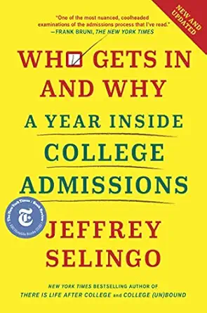 who gets in and why a year inside college admissions 1st edition jeffrey selingo 1982116293, 978-1982116293
