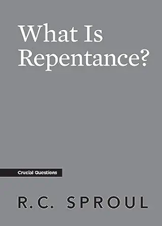 what is repentance 1st edition r c sproul 1642890537, 978-1642890532