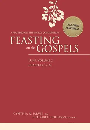 feasting on the gospels luke volume 2 a feasting on the word commentary 1st edition cynthia a jarvis ,e