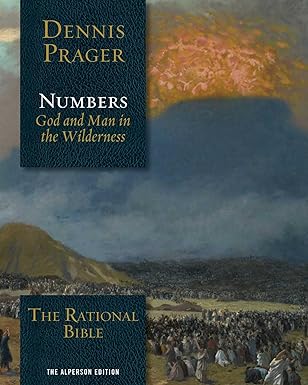 the rational bible numbers god and man in the wilderness 1st edition dennis prager 1510781498, 978-1510781498