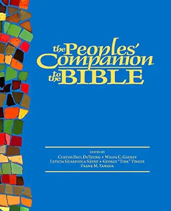 the peoples companion to the bible 1st edition george e tinker ,curtiss paul deyoung ,wilda c gafney ,leticia