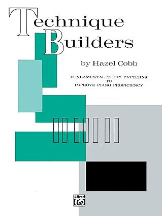 technique builders fundamental study patterns to improve piano proficiency 1st edition hazel cobb 0769243541,