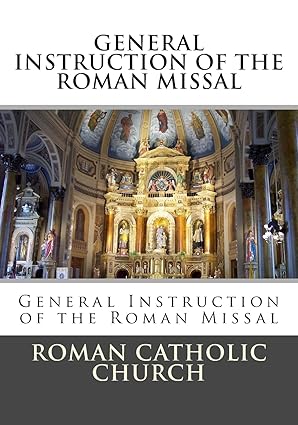 general instruction of the roman missal 1st edition roman catholic church 1530024080, 978-1530024087