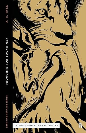 thoughts for young men 1st edition j c ryle ,michael foster 1947644564, 978-1947644564