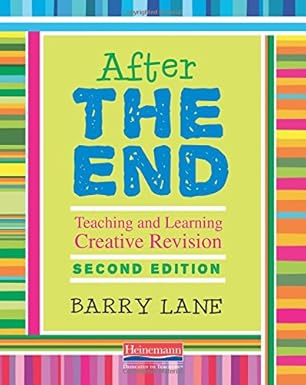 after the end   teaching and learning creative revision 1st edition barry lane 0325077916, 978-0325077918