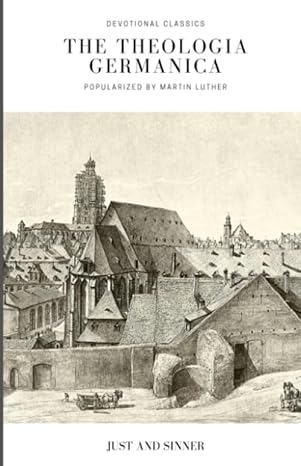 theologia germanica popularized by martin luther 1st edition anonymous 1952295246, 978-1952295249