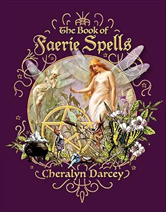 the book of faerie spells 1st edition cheralyn darcey 1925682870, 978-1925682878